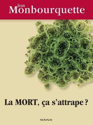 cover image of La mort, ça s'attrape?